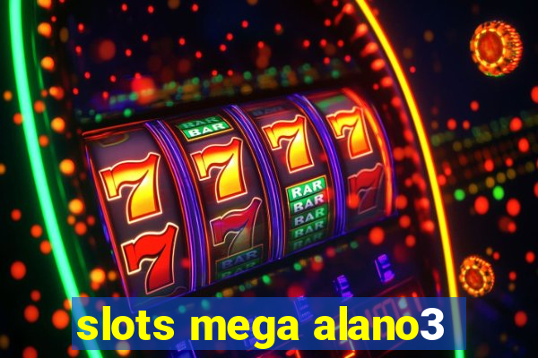 slots mega alano3