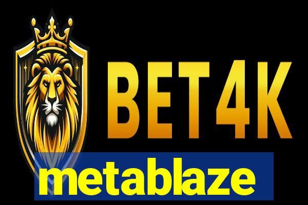 metablaze