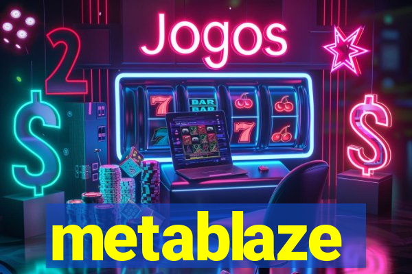 metablaze