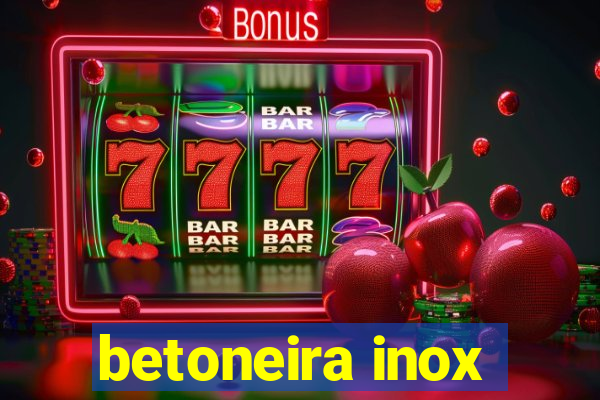 betoneira inox