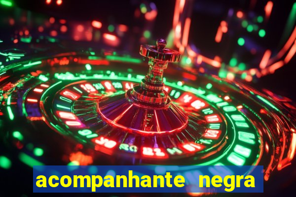 acompanhante negra sao paulo