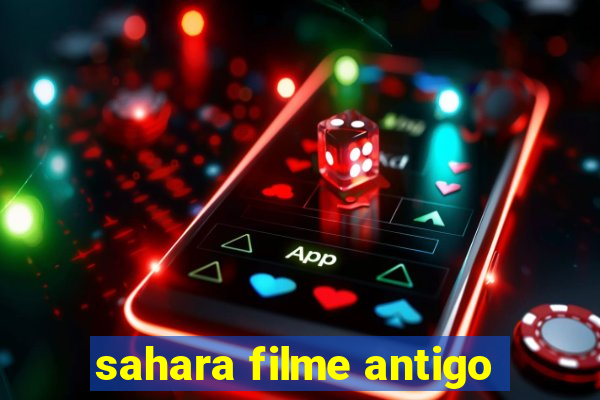 sahara filme antigo