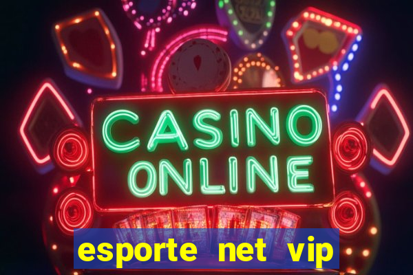 esporte net vip bet apostas