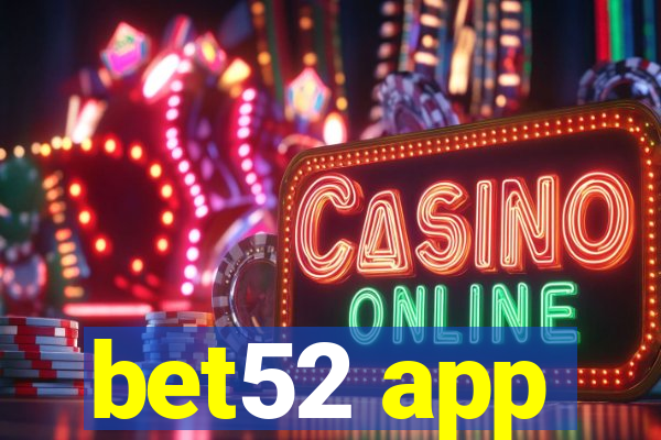 bet52 app