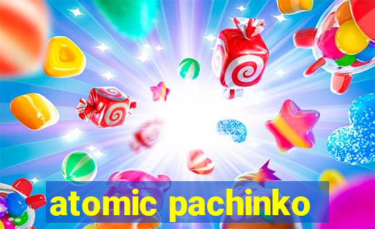 atomic pachinko