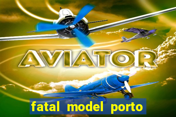 fatal model porto alegre do norte