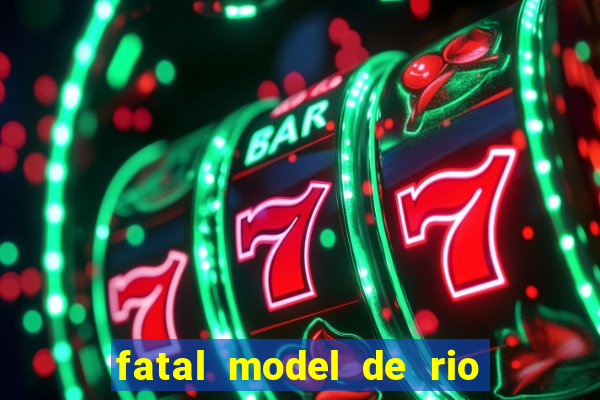 fatal model de rio claro sp