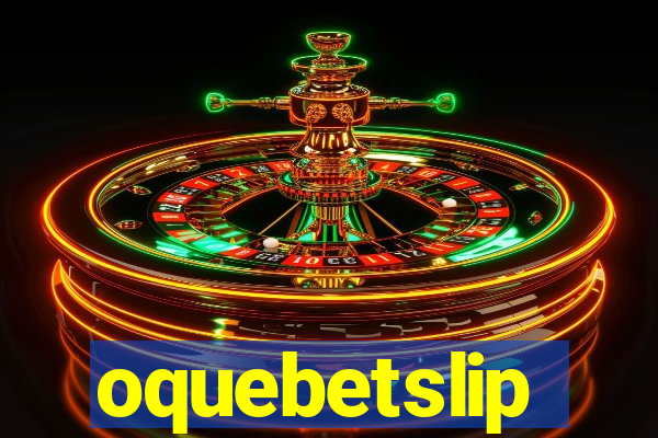 oquebetslip