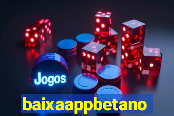 baixaappbetano