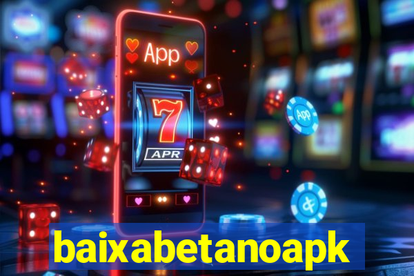 baixabetanoapk