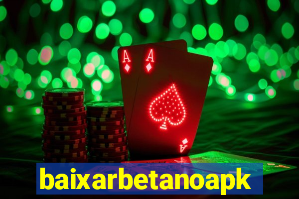 baixarbetanoapk