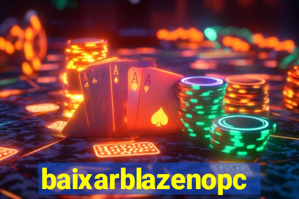 baixarblazenopc