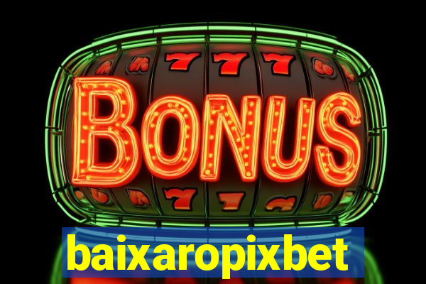 baixaropixbet