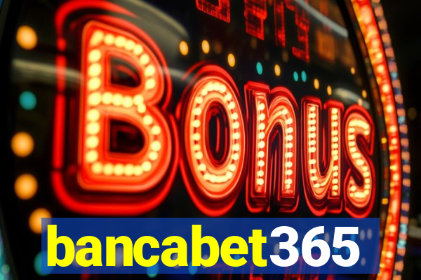 bancabet365