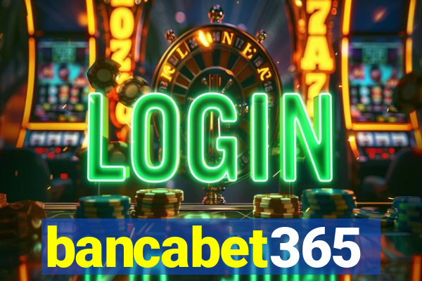 bancabet365