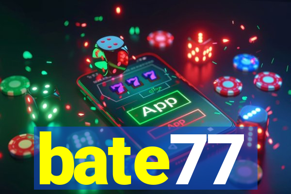 bate77