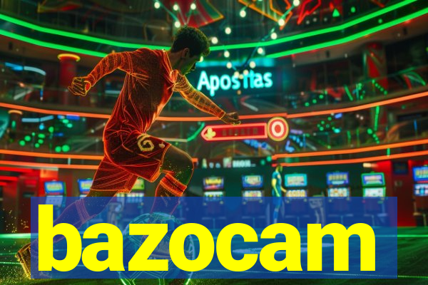 bazocam