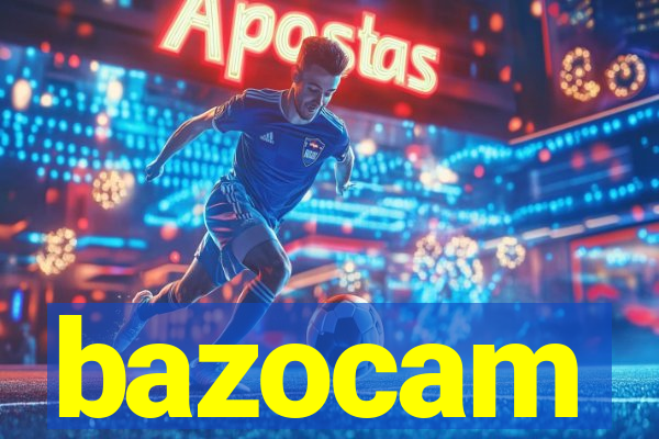 bazocam