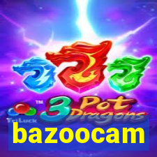 bazoocam