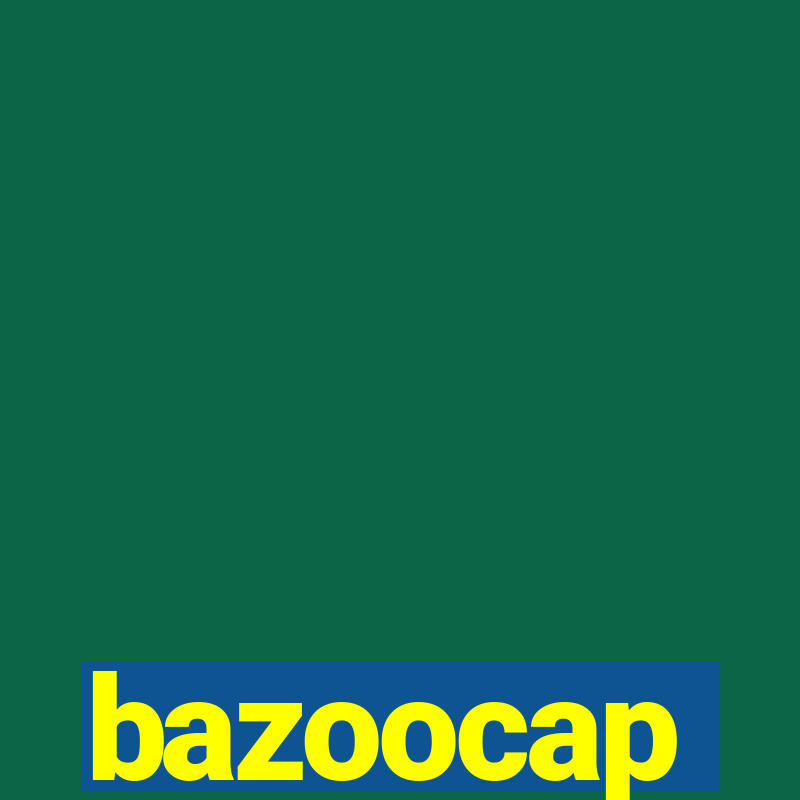 bazoocap