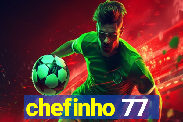 chefinho 77