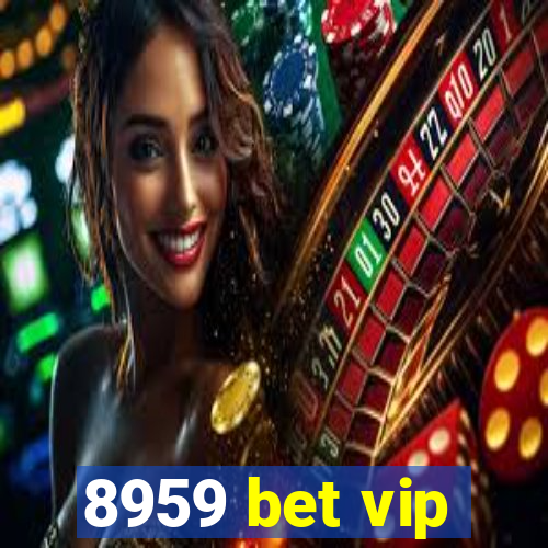 8959 bet vip