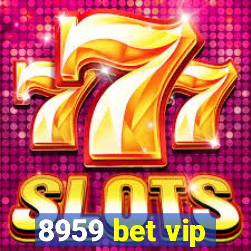 8959 bet vip