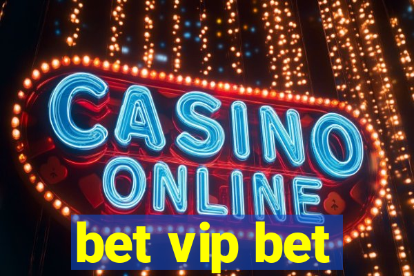 bet vip bet