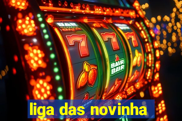 liga das novinha