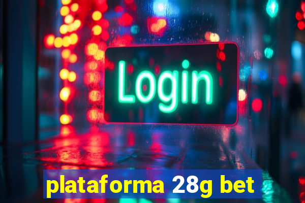 plataforma 28g bet