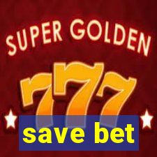 save bet