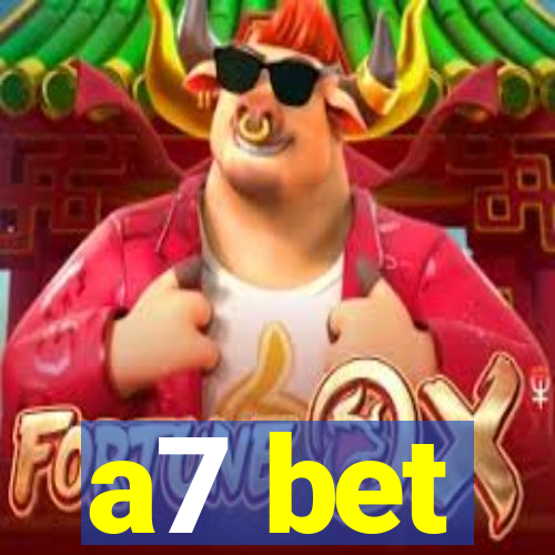 a7 bet