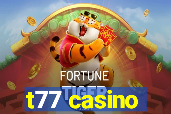 t77 casino