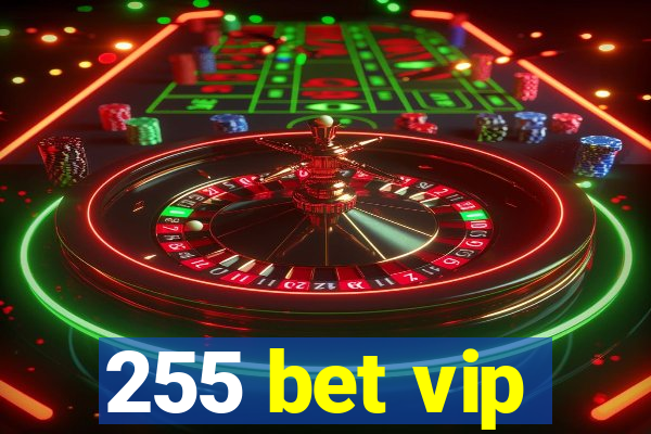 255 bet vip