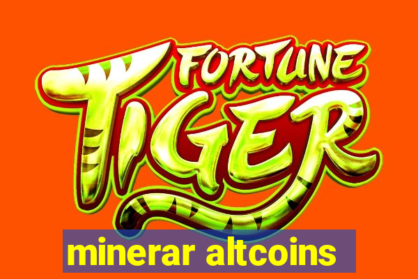 minerar altcoins