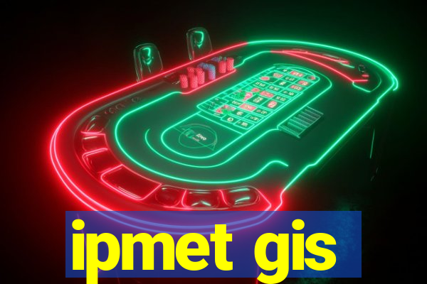 ipmet gis