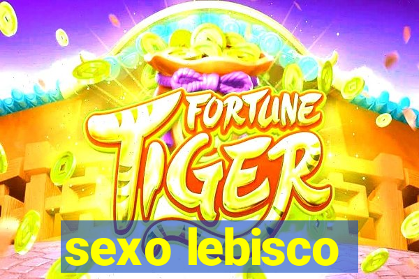 sexo lebisco