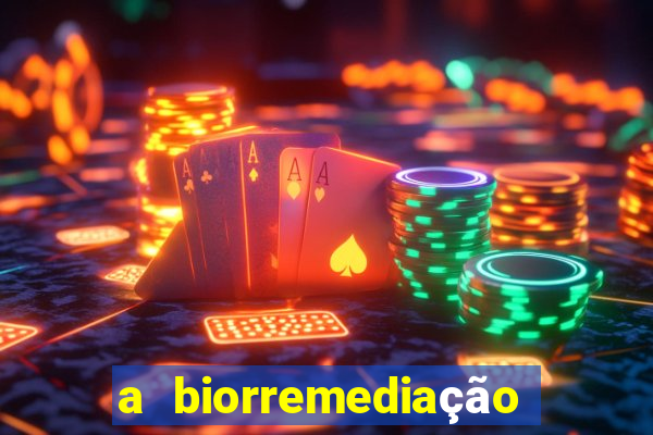 a biorremediação é uma tecnologia sustentável?