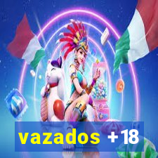 vazados +18