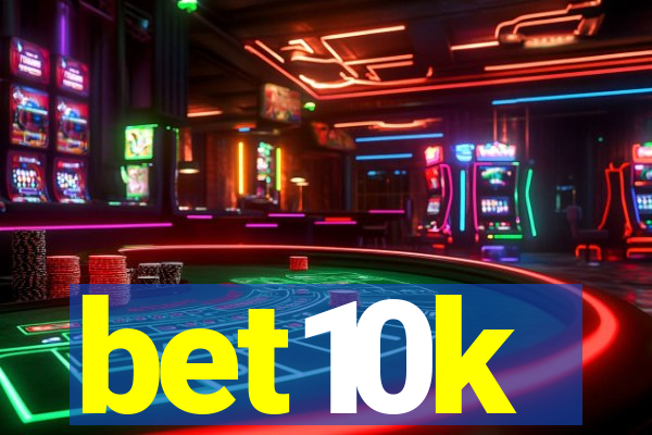 bet10k