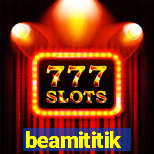 beamititik