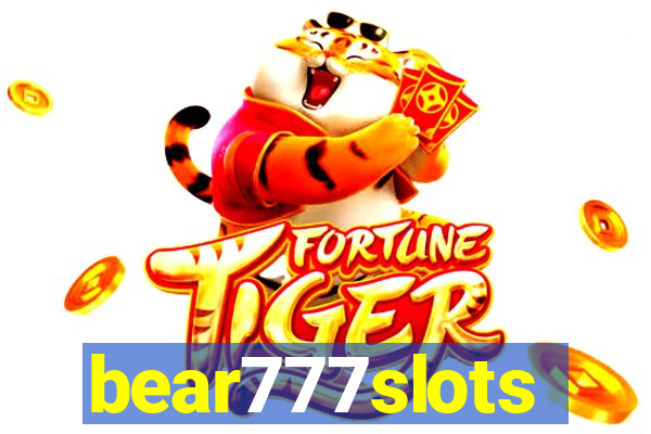 bear777slots