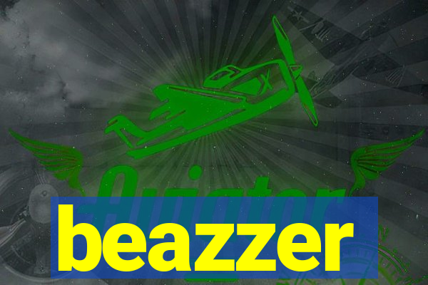 beazzer