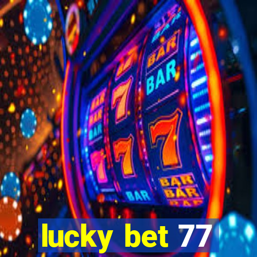 lucky bet 77