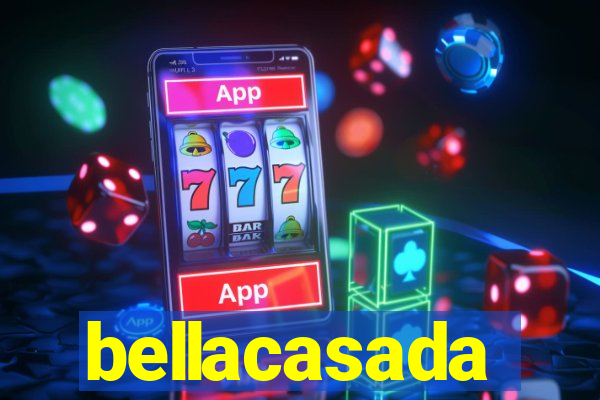 bellacasada