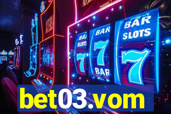 bet03.vom