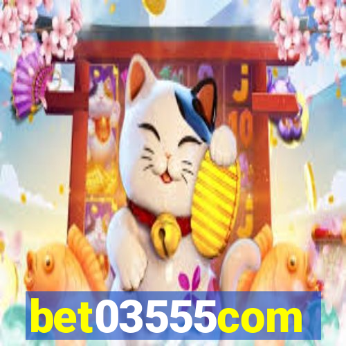 bet03555com