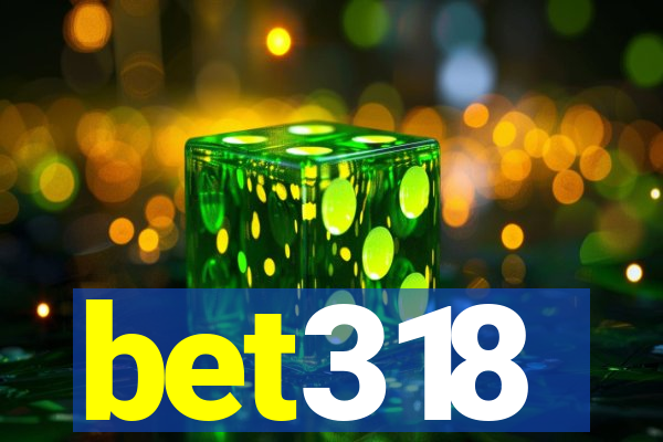 bet318