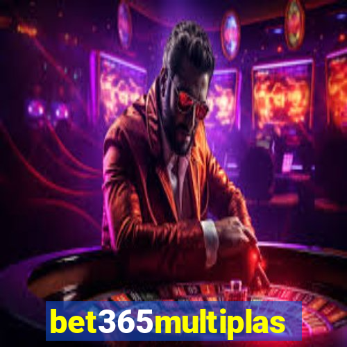 bet365multiplas