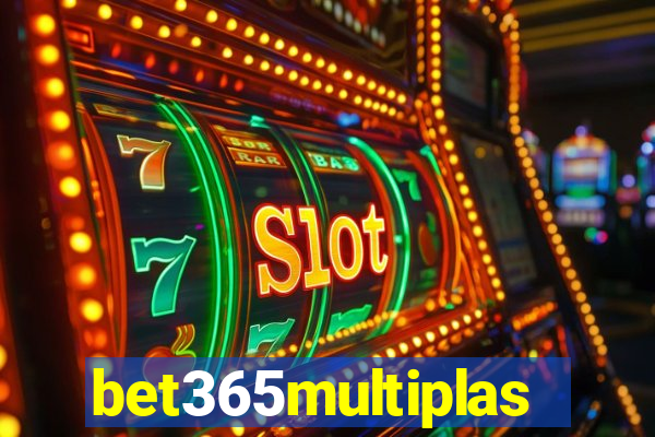 bet365multiplas